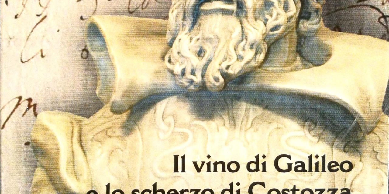 Il vino di Galileo e lo scherzo di Costozza